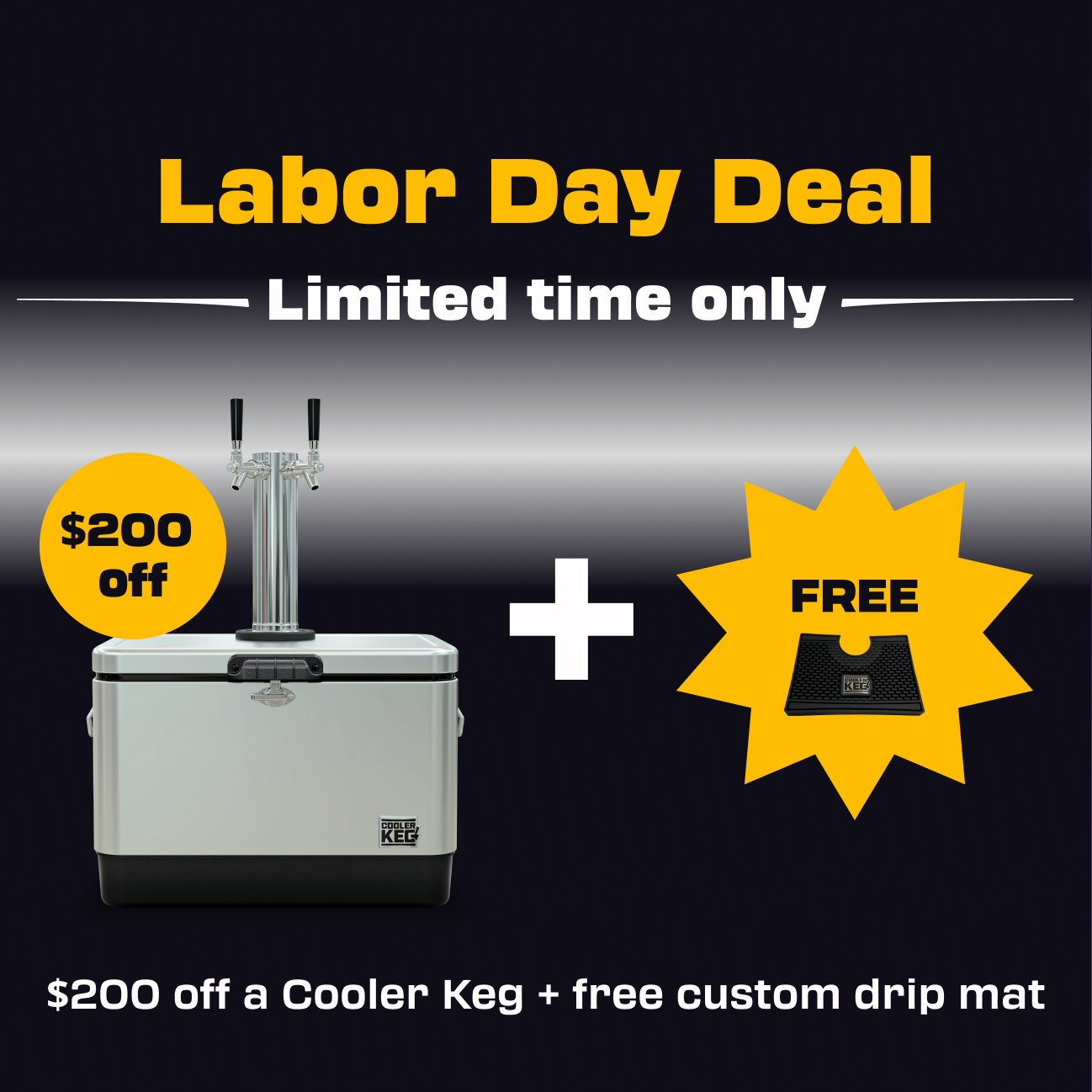 Promotional graphic for a Labor Day Deal showing a white and black cooler keg with two beer taps, alongside a yellow starburst offering a free custom drip mat. Text reads '$200 off a Cooler Keg + free custom drip mat' on a dark gradient background.
